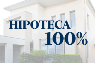 Hipoteca 100%: cómo conseguir tu vivienda sin ahorros