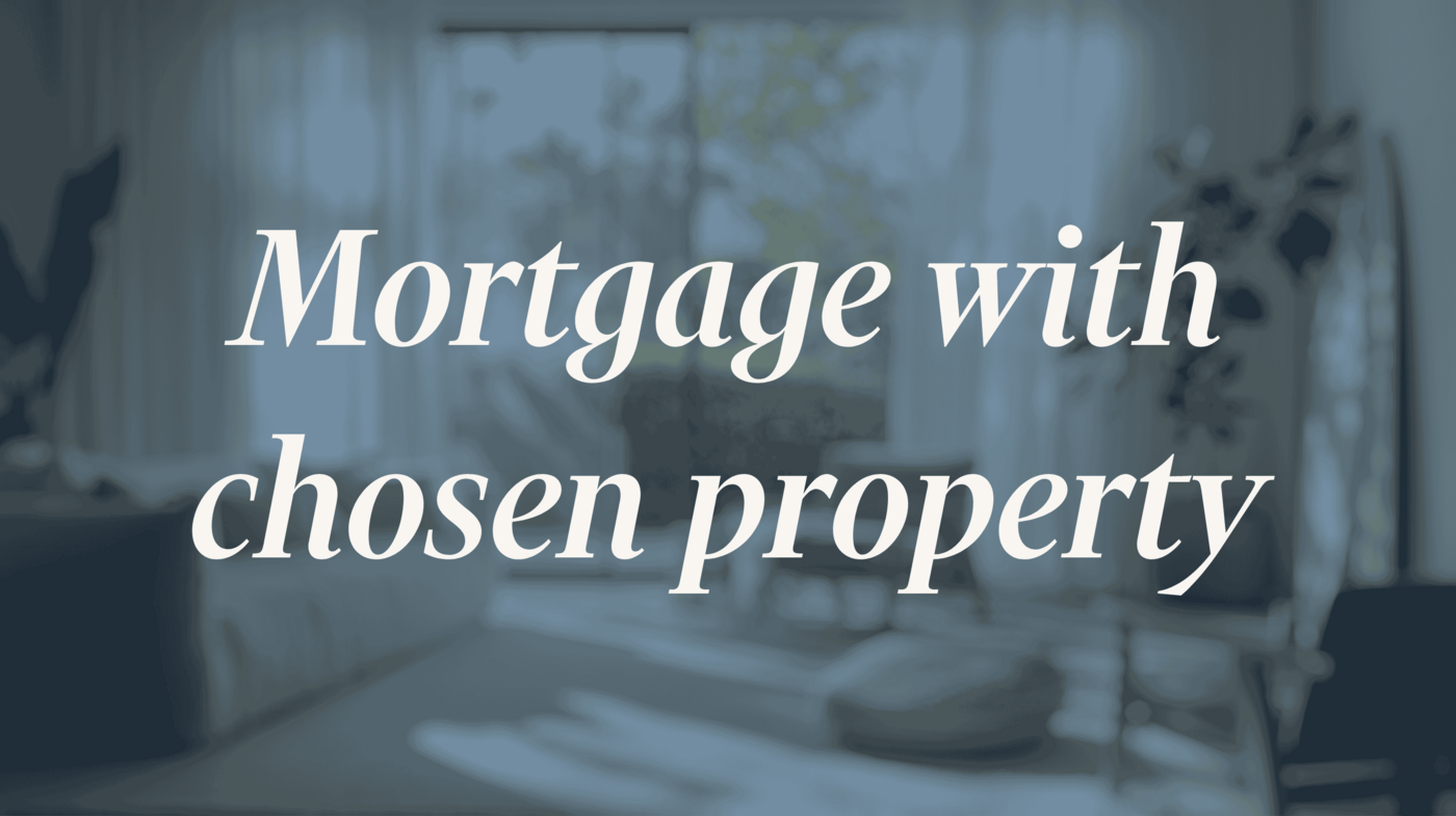  Advantages of looking for a mortgage when you already have the property chosen